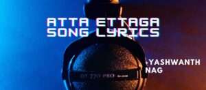 Atta Ettaga Song Lyrics