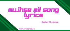 Mujhse Mil Song Lyrics