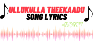 Ullukulla Theekaadu Song Lyrics