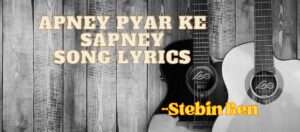 Apney Pyar Ke Sapney Song Lyrics