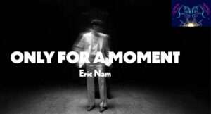 Only for a Moment Song Lyrics