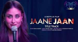 Jaane Jaan Song Lyrics