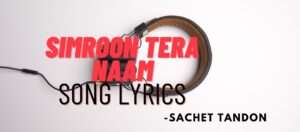 Simroon Tera Naam Song Lyrics