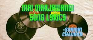 Mai Marjawangi Song Lyrics