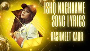 Ishq Nachaawe Song Lyrics