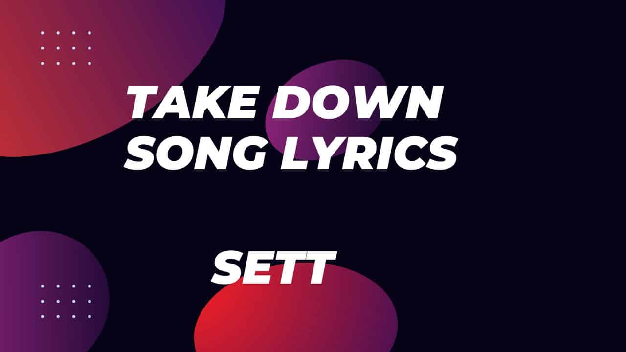 Take Down Song lyrics