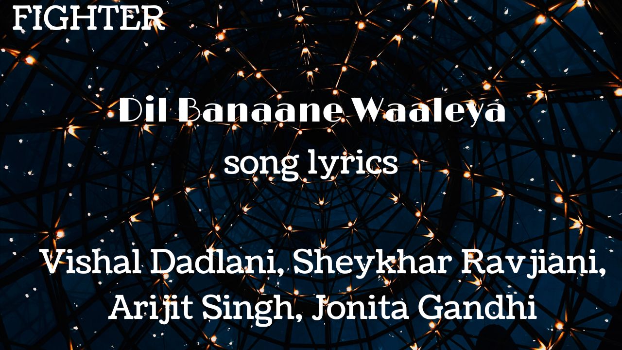 Dil Banaane Waaleya Song lyrics