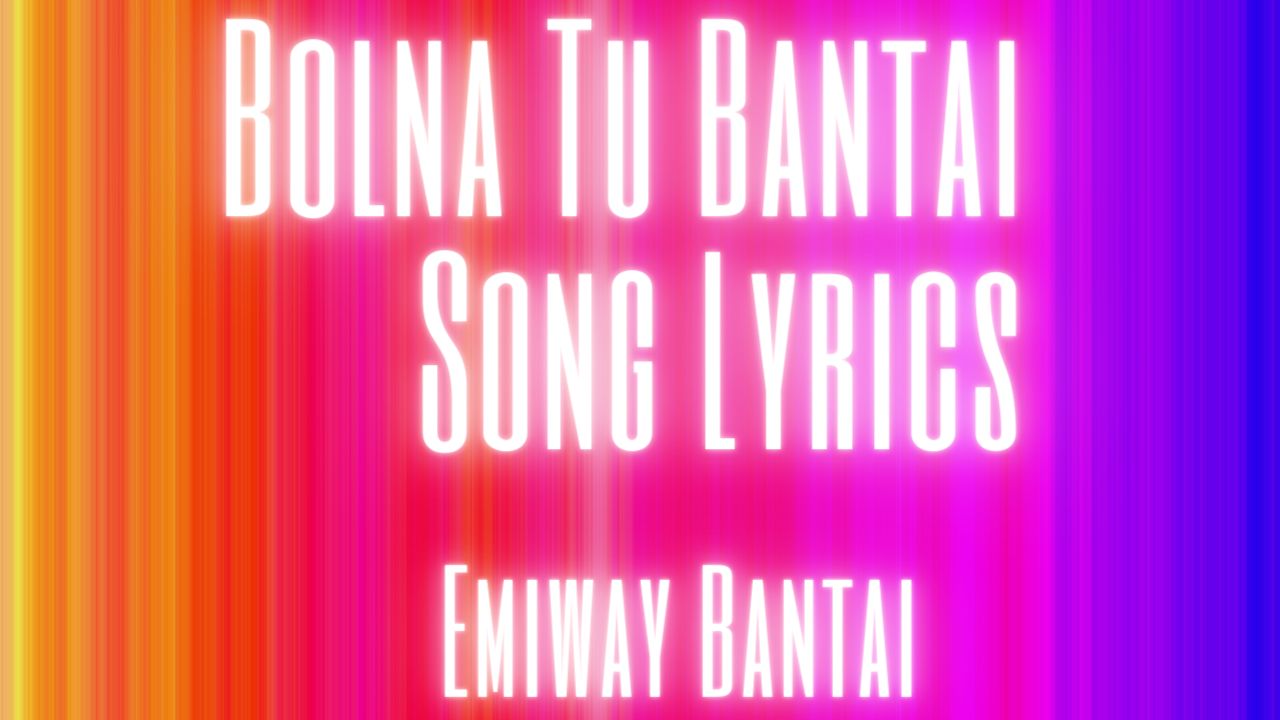 Bolna Tu Bantai Song Lyrics