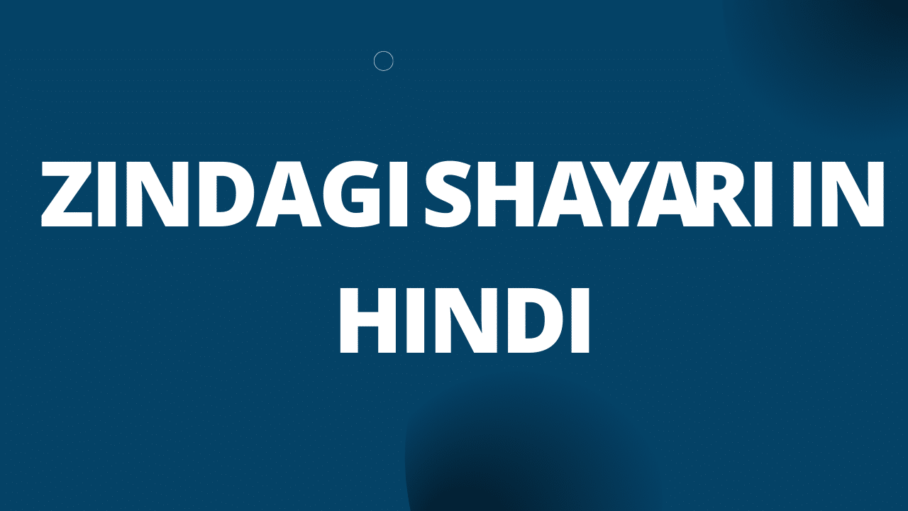 Zindagi Shayari In Hindi