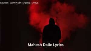 Mahesh Dalle Lyrics 